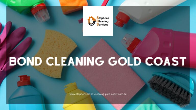 Bond Cleaning Gold Coast: Your Ultimate Guide to a Stress-Free End of Lease Cleaning