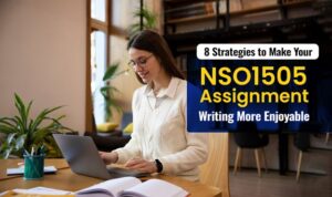 8 Strategies to Make Your NSO1505 Assignment Writing More Enjoyable